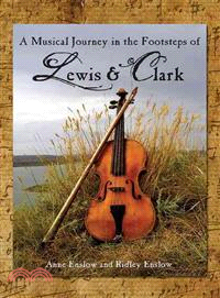 A Musical Journey in the Footsteps of Lewis & Clark