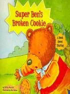 Super Ben's Broken Cookie: A Book About Sharing