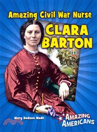 Amazing Civil War Nurse Clara Barton