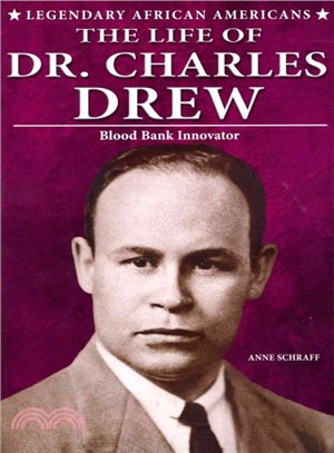 The Life of Dr. Charles Drew ― Blood Bank Innovator