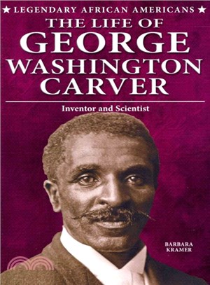The Life of George Washington Carver ― Inventor and Scientist