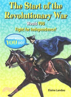 The Start of the Revolutionary War ― Would You Fight for Independence?