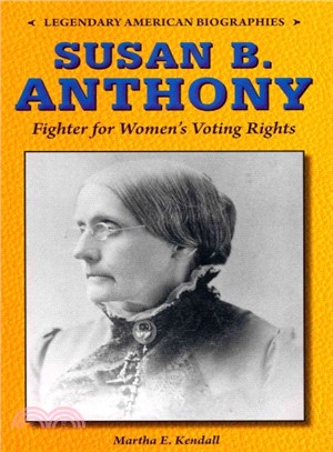 Susan B. Anthony ― Fighter for Women??Voting Rights