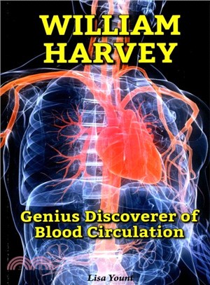 William Harvey ― Genius Discoverer of Blood Circulation