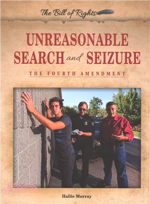 Unreasonable Search and Seizure ― The Fourth Amendment