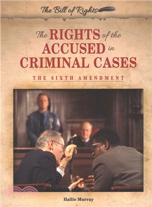 The Rights of the Accused in Criminal Cases ― The Sixth Amendment