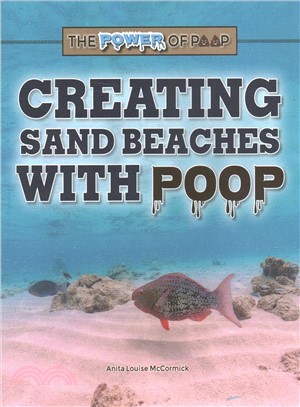 Creating Sand Beaches With Poop