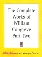 The Complete Works Of William Congreve