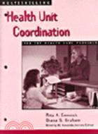 Health Unit Coordination: For the Health Care Provider