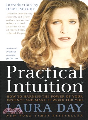 Practical Intuition ─ How to Harness the Power of Your Instinct and Make It Work for You