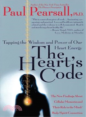 The Heart's Code ─ Tapping the Wisdom and Power of Our Heart Energy : The New Findings About Cellular Memories and Their Role in the Mind/Body/Spirit Connection