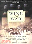 Wine and War ─ The French, the Nazis, and the Battle for France's Greatest Treasure