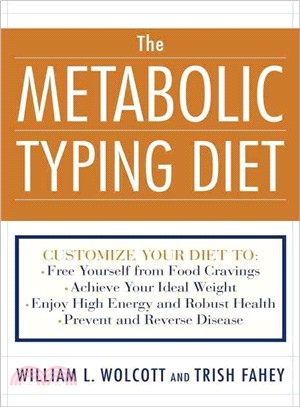 The Metabolic Typing Diet ─ Customize Your Diet To: Free Yourself from Food Cravings: Achieve Your Ideal Weight; Enjoy High Energy and Robust Health; Prevent and Reverse Disease