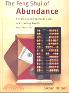 The Feng Shui of Abundance: A Practical and Spiritual Guide to Attracting Wealth into Your Life