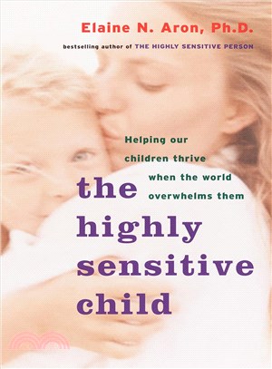 The Highly Sensitive Child ─ Helping Our Children Thrive When the World Overwhelms Them