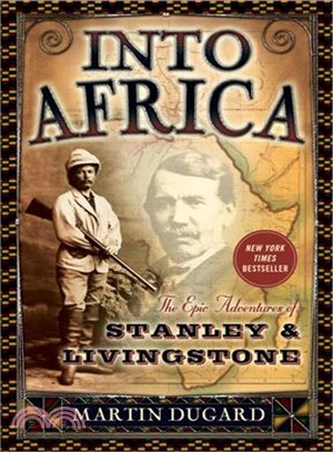 Into Africa ─ The Epic Adventures of Stanley and Livingstone