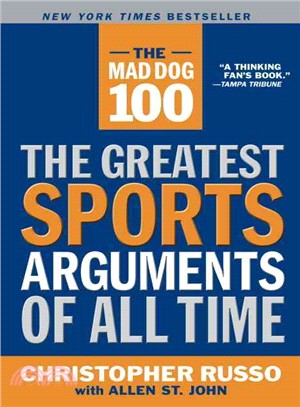 The Mad Dog 100 ― The Greatest Sports Arguments of All Time