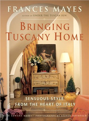 Bringing Tuscany Home ─ Sensuous Style from the Heart of Italy