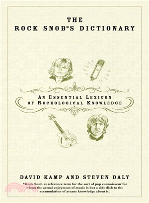 The Rock Snob's Dictionary ─ An Essential Lexicon Of Rockological Knowledge