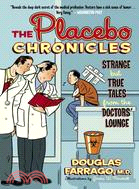 The Placebo Chronicles: Strange But True Tales From The Doctors's Lounge