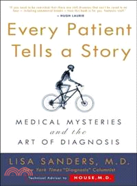 Every Patient Tells a Story—Medical Mysteries and the Art of Diagnosis