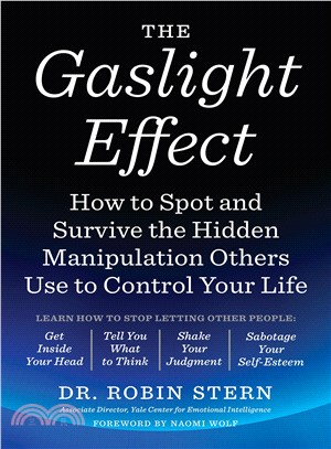 The Gaslight Effect ─ How to Spot and Survive the Hidden Manipulation Others Use to Control Your Life