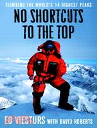 No Shortcuts to the Top: Climbing the World's 14 Highest Peaks