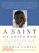 A Saint on Death Row ─ How a Forgotten Child Became a Man and Changed the World