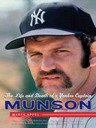 Munson ─ The Life and Death of a Yankee Captain
