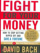 Fight for your money :how to...