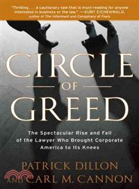 Circle of Greed ─ The Spectacular Rise and Fall of the Lawyer Who Brought Corporate America to Its Knees