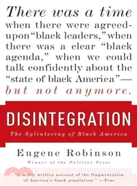 Disintegration ─ The Splintering of Black America