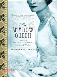 The Shadow Queen ─ A Novel of Wallis Simpson, Duchess of Windsor
