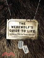 The Werewolf's Guide to Life ─ A Manual for the Newly Bitten