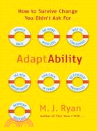 Adaptability: How to Survive Change You Didn't Ask For