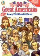 50 Great Americans: Every Kid Should Know