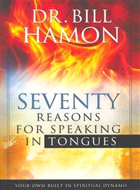 Seventy Reasons for Speaking in Tongues ─ Your Own Built in Spiritual Dynamo