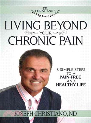 Living Beyond Your Chronic Pain ― 8 Simple Steps to a Pain-free and Healthy Life
