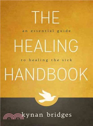 The Healing Handbook ― An Essential Guide to Healing the Sick