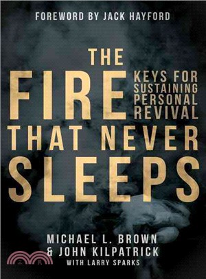 The Fire That Never Sleeps ― Keys to Sustaining Personal Revival