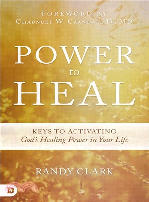 Power to Heal ─ Keys to Activating God's Healing Power in Your Life