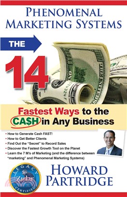 Phenomenal Marketing Systems ― The 14 Fastest Ways to the Cash in Any Business