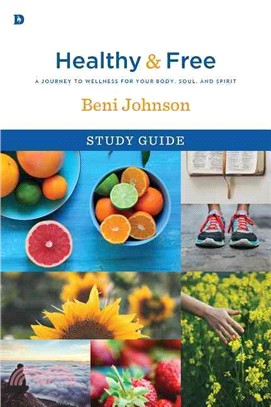 Healthy and Free ─ A Journey to Wellness for Your Body, Soul, and Spirit (Study Guide)