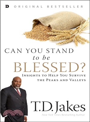 Can You Stand to Be Blessed? ─ Insights to Help You Survive the Peaks and Valleys