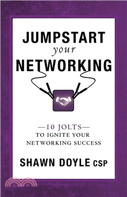 Jumpstart Your Networking ─ 10 Jolts to Ignite Your Networking Success