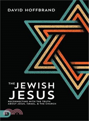 The Jewish Jesus ─ Reconnecting with the Truth About Jesus, Israel, and the Church