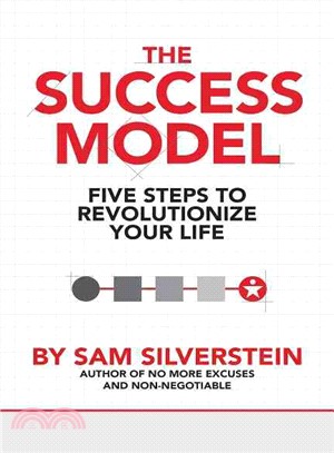 The Success Model ─ Five Steps to Revolutionize Your Life