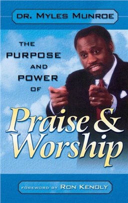 Purpose and Power of Praise & Worship