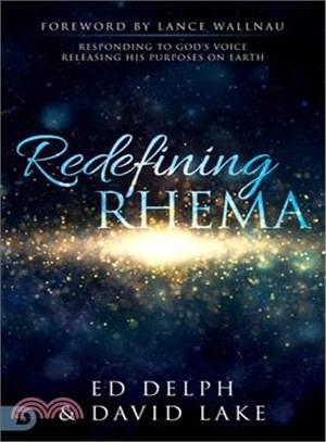 Redefining Rhema ― Responding to God's Voice, Releasing His Purposes on Earth