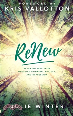Renew：Breaking Free from Negative Thinking, Anxiety, and Depression